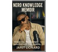 Nero Knowledge memoir: Fractal Thinking: Navigating the Unreal