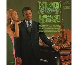 Nero, Peter - Plays A Salute To Herb Alpert & The Tijuana Brass
