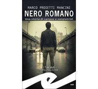 Nero romano. Una storia di sangue e sanpietrini