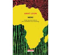 Nero. Storie mai raccontate dal continente della diaspora