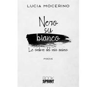 Nero su bianco. Le ombre del mio animo