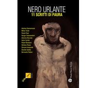Nero urlante. 11 scritti di paura