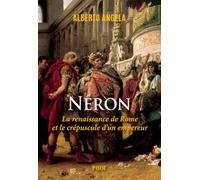 Néron: La renaissance de Rome et le crépuscule d'un empereur