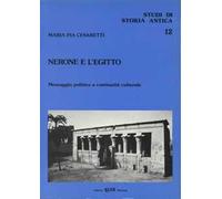 Nerone e l'Egitto. Messaggio politico e continuità culturale