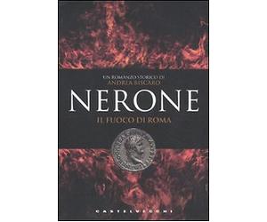 Nerone. Il fuoco di Roma - [Castelvecchi]