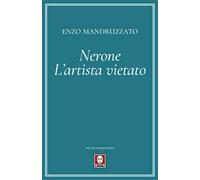 Nerone. L'artista vietato