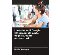 Nertha Semphere L'adozione di Google Classroom da parte degli studen (Tascabile)