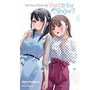 Neru Asakura Jenny McKeon Did You Think My Yuri Was Just for Show? (Tascabile)