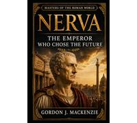 Nerva: The Emperor Who Chose the Future