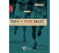 Nervi e cuore saldi. L'allenamento del velocista nelle sue componenti motivazionali e biologiche: 1