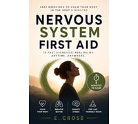 NERVOUS SYSTEM FIRST AID: Fast Exercises to Calm Your Body in the Next 5 Minutes