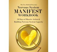 Nervous System Manifest Workbook: 30 Days of Massive Action & Building Nervous System Capacity