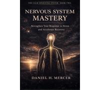 Nervous system Mastery: How to Shorten Recovery Latency, Regulate Stress Response, and Build Two-Speed Stability in a High-Pressure World