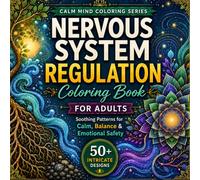 Nervous System Regulation Coloring Book for Adults: Soothing Patterns for Calm, Balance & Emotional Safety | 60 Relaxing Designs for Nervous System Wellness, Deep Relaxation & Mindful Coloring