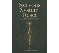 Nervous System Reset: A 90-Day Daily Journal for Healing Stress, Dysregulation & Burnout
