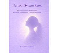 Nervous System Reset: A Calming Coloring Workbook for Relaxation, Grounding, and Emotional Regulation