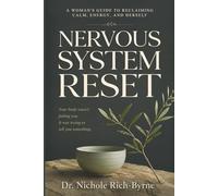 Nervous System Reset: A Woman's Guide to Reclaiming Calm, Energy, and Herself