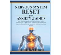 Nervous System Reset for Anxiety & ADHD: A 60-Day Therapy Reset Plan for Anxiety Relief, Overthinking, ADHD Focus, and Stress Management to Improve Mental Clarity, Emotional Balance with Daily Habits