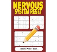 Nervous System Reset: Sudoku Puzzle Book for Mind Calming Activity. People Struggling with Anxiety Worry or Trouble Sleeping. Restless Mental Anxiety ... 110 Pages| 50 + Puzzles| Solutions Included
