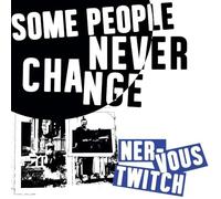 Nervous Twitch - Some People Never Change [VINYL]