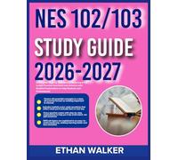 NES 102/103 STUDY GUIDE 2026-2027: A Complete Step-by-Step Review Featuring 9 Full-Length Practice Questions and Answers with Detailed Explanations to Help Students and Professionals