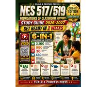 NES 517/519 Foundations of Classroom Support Study Guide 2026-2027: Get Ready in 2 Weeks | Complete 6-in-1 Readiness System | 3,160 Practice Encounters | 30 Simulations | 480 Flashcards | 20 QR Video