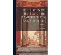 Nes-Amsu The Burden of Isis, Being the Laments of Isis and Ne (Copertina rigida)