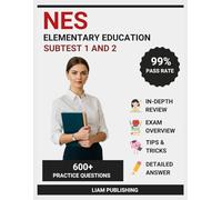 NES Elementary Education Subtests 1 & 2 Certification Examination Study Guide 2025-2026 Edition: Complete Test Prep with Comprehensive Review, ... Elementary Education Teacher Certification