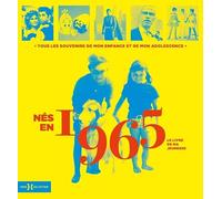Nés en 1965, le livre de ma jeunesse: Tous les souvenirs de mon enfance et de mon adolescence