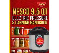 Nesco 9.5-Qt. Electric Pressure and Canning cookbook