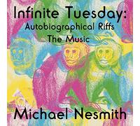 Nesmith Michael - Infinite Tuesday: Autobiographical Riffs