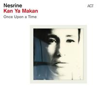 Nesrine - Kan Ya Makan-Once Upon a Time (Digipak)