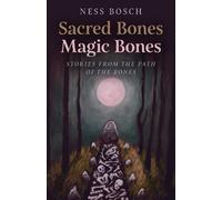 Ness Bosch Sacred Bones, Magic Bones (Tascabile)