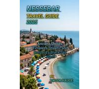 NESSEBAR TRAVEL GUIDE 2025