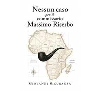 Nessun caso per il Commissario Massimo Riserbo