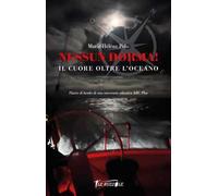 Nessun Dorma! Il cuore oltre l'oceano. Diario di bordo di una traversata atlantica ARC Plus
