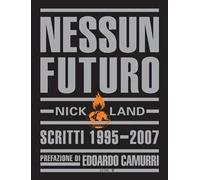Nessun futuro. Scritti 1995-2007