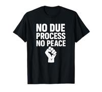 Nessun Giusto processo Nessuna Pace Protesta Giustizia Maglietta