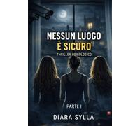 NESSUN LUOGO È SICURO: PARTE I