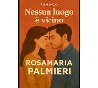 Nessun luogo è vicino: Una storia d’amore che attraversa due città