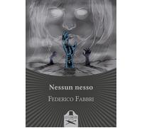 Nessun nesso - Fabbri Federico