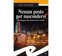 Nessun posto per nascondersi. Un'indagine del commissario Cataldo