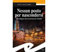 Nessun posto per nascondersi. Un'indagine del commissario Cataldo