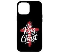 Nessun re cristiano tranne Cristo Croce Dio Gesù Fede Custodia per iPhone 12 Pro Max
