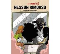 Nessun rimorso. Genova 2001-2021