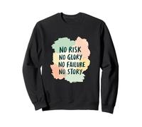 Nessun Rischio, Nessuna Gloria, nessun fallimento, Nessuna Storia, con Frasi Divertenti Felpa
