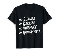 Nessun sessismo Razzismo Violenza Omofobia Anti-razzista Maglietta