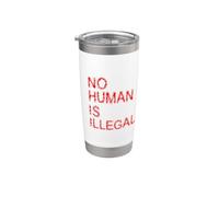 NESSUN UMANO È ILLEGALE DONNE UOMINI BAMBINI BAMBINI DIRITTI Bicchiere termico in acciaio inox doppia parete