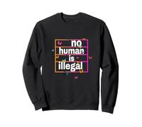nessun umano è illegale -- L'ORIGINALE Felpa