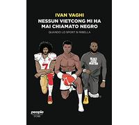 Nessun vietcong mi ha mai chiamato negro. Quando lo sport si ribella - Vag...